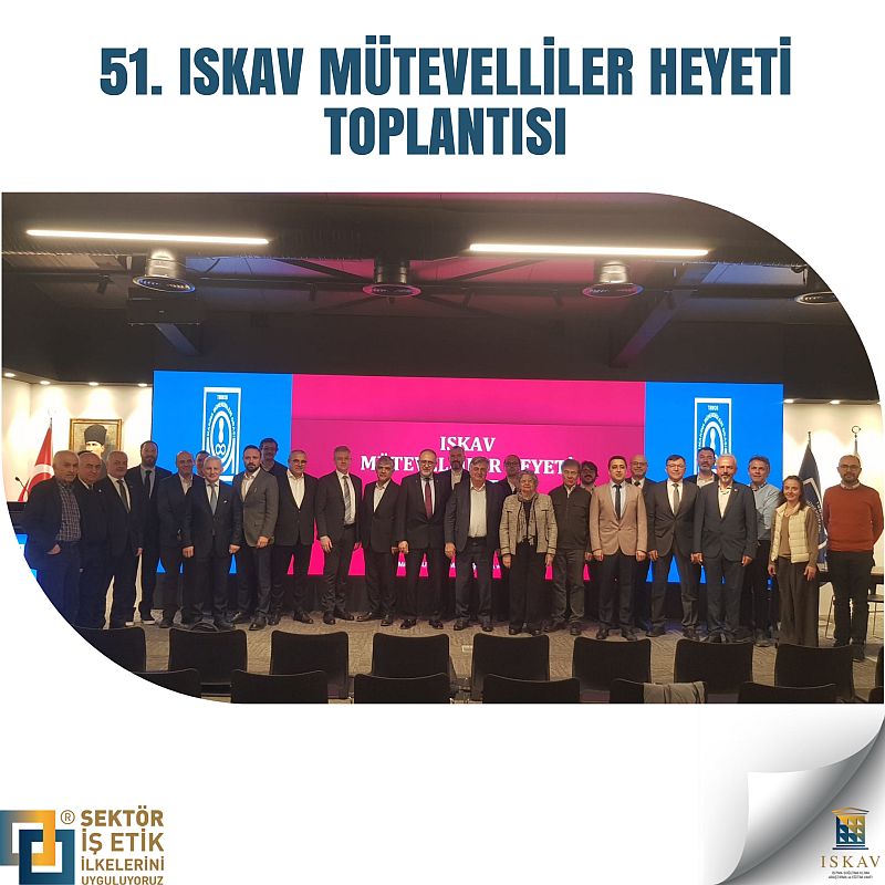 51. ISKAV Mütevellir Heyeti Toplantısı