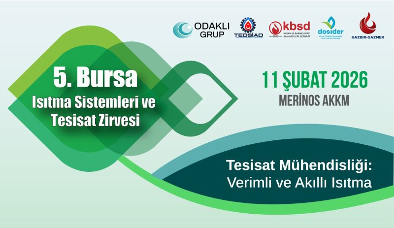 5. Bursa Isıtma Sistemleri ve Tesisat Zirvesi Sektörü Bursa’da Buluşturuyor