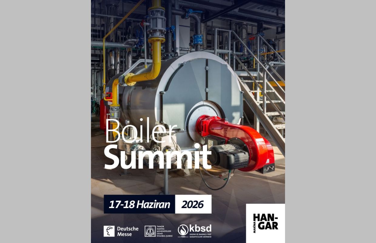 Boiler Summit 2026: Kazan ve Basınçlı Kap Zirvesi, Türkiye’de ilk kez Makina Hangar’da!
