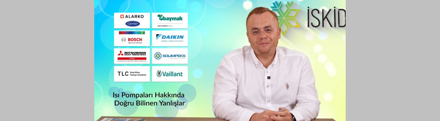 İSKİD’ten “Isı Pompaları Hakkında Doğru Bilinen Yanlışlar” konulu video 